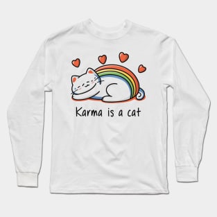 Karma Is A Cat Long Sleeve T-Shirt